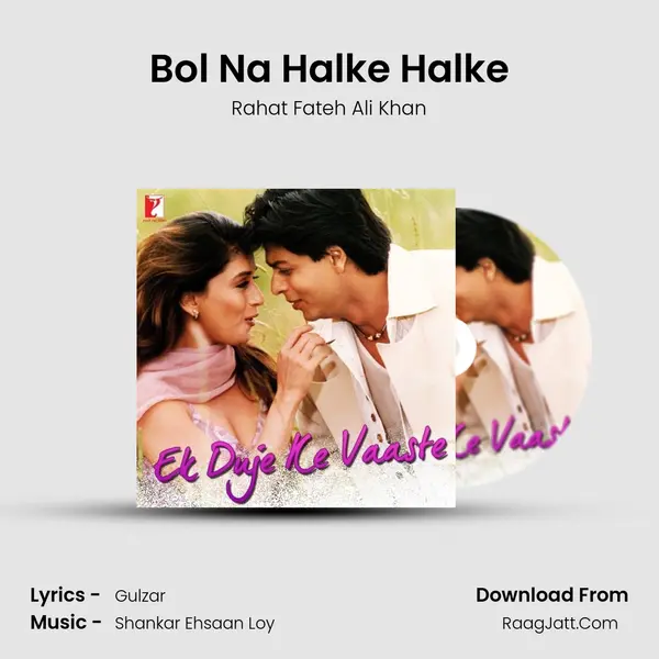 Bol Na Halke Halke MP3 Song by Rahat Fateh Ali Khan Cover
