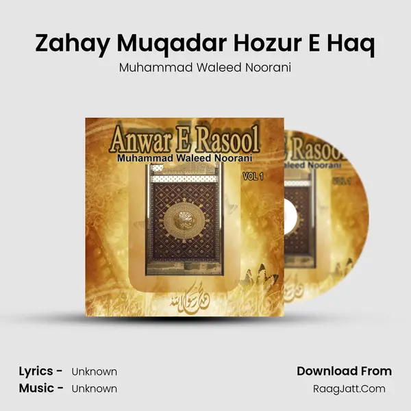 Zahay Muqadar Hozur E Haq MP3 Song by Muhammad Waleed Noorani Cover