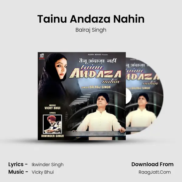 Tainu Andaza Nahin MP3 Song by Balraj Singh Cover