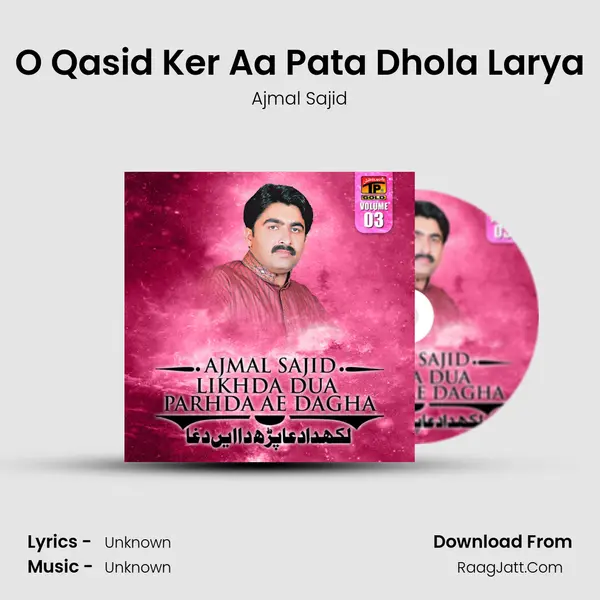 O Qasid Ker Aa Pata Dhola Larya MP3 Song by Ajmal Sajid Cover