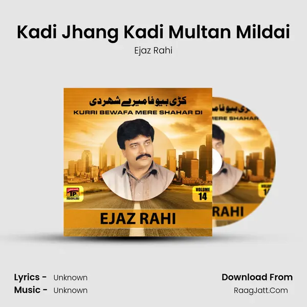 Kadi Jhang Kadi Multan Mildai MP3 Song by Ejaz Rahi Cover
