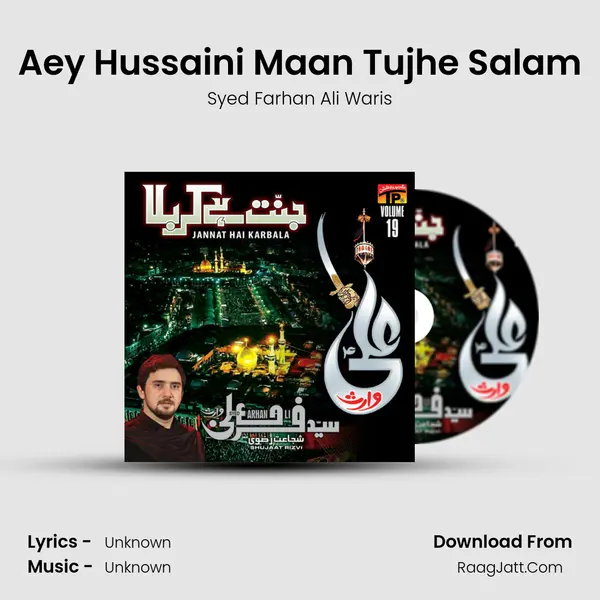 Aey Hussaini Maan Tujhe Salam MP3 Song by Syed Farhan Ali Waris Cover