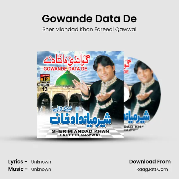 Gowande Data De MP3 Song by Sher Miandad Khan Fareedi Qawwal Cover