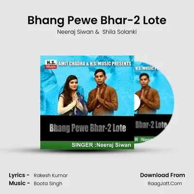 Bhang Pewe Bhar-2 Lote - Shila Solanki