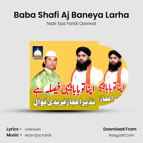 Baba Shafi Aj Baneya Larha MP3 Song by Nazir Ejaz Faridi Qawwal Cover