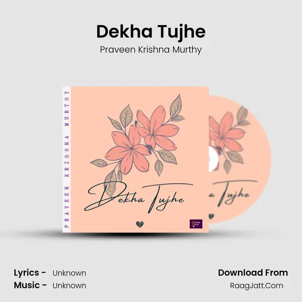 Dekha Tujhe MP3 Song by Praveen Krishna Murthy Cover