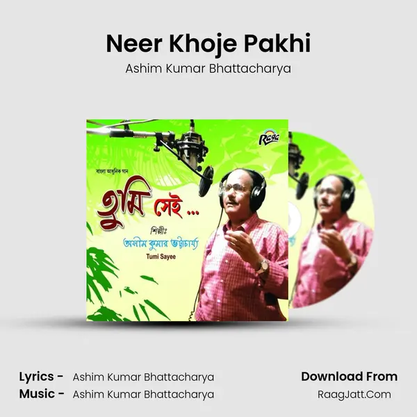 Neer Khoje Pakhi MP3 Song by Ashim Kumar Bhattacharya Cover