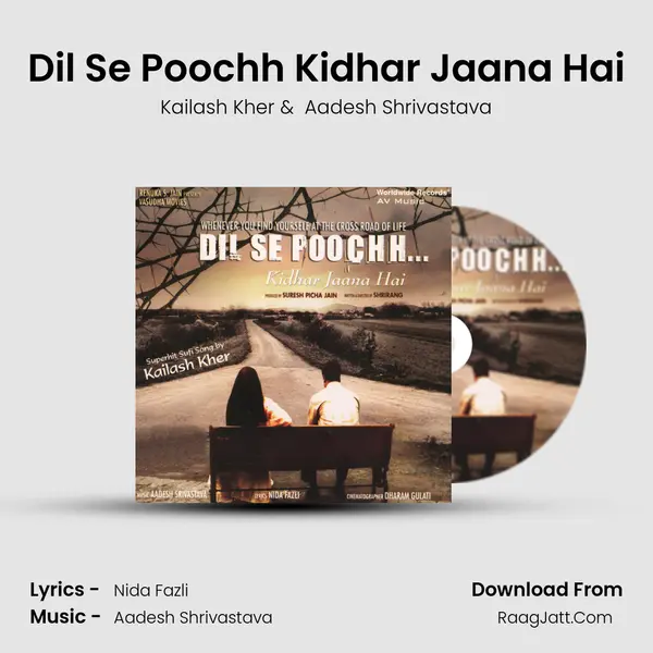 Dil Se Poochh Kidhar Jaana Hai MP3 Song by Kailash Kher Cover
