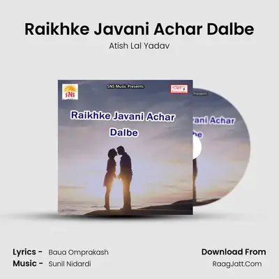 Raikhke Javani Achar Dalbe mp3 song