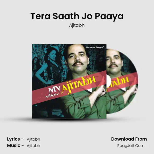 Tera Saath Jo Paaya MP3 Song by Ajitabh Cover
