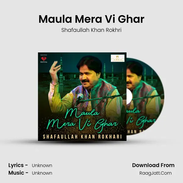 Maula Mera Vi Ghar - Single - Shafaullah Khan Rokhri