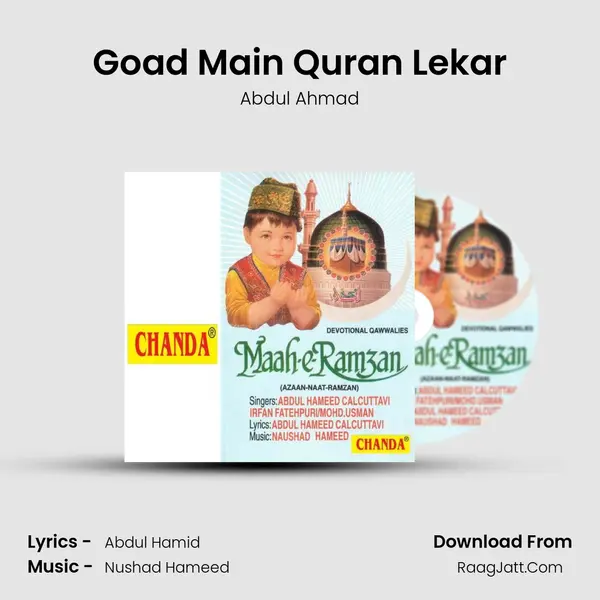 Goad Main Quran Lekar MP3 Song by Abdul Ahmad Cover