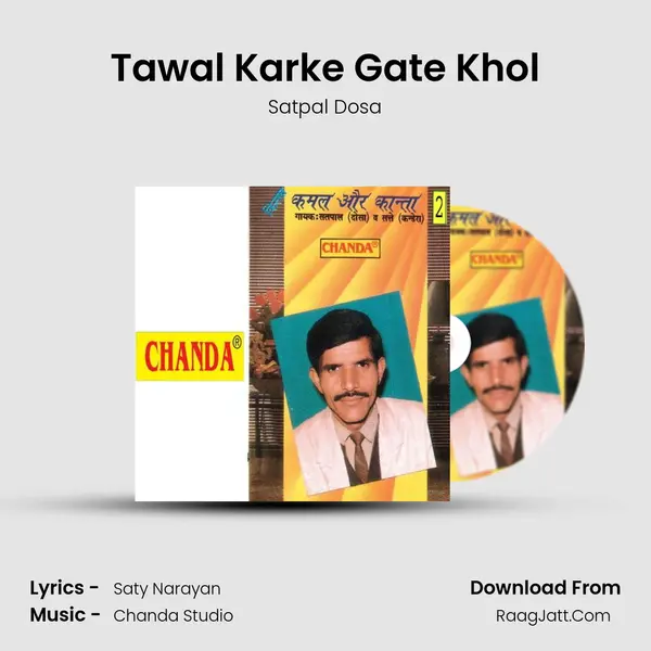 Tawal Karke Gate Khol MP3 Song by Satpal Dosa Cover