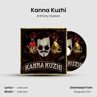 Kanna Kuzhi - Anthony Daasan