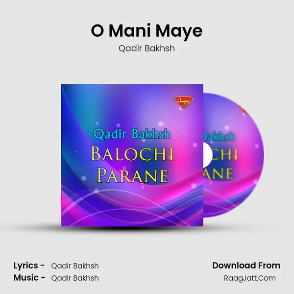 O Mani Maye MP3 Song by Qadir Bakhsh Cover
