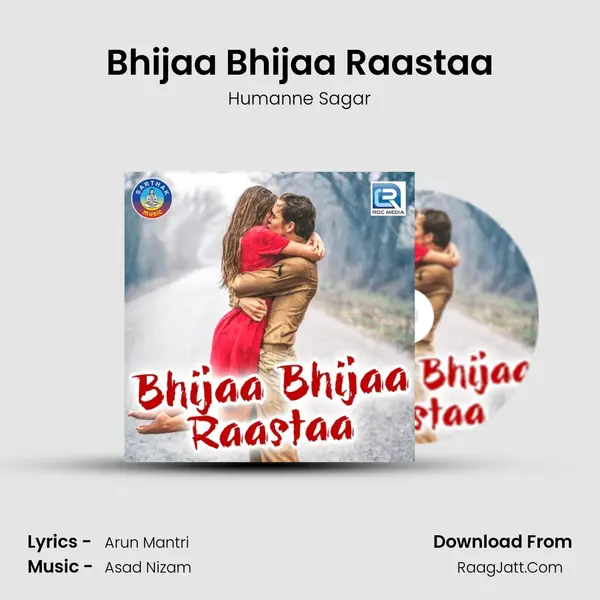 Bhijaa Bhijaa Raastaa - Humanne Sagar