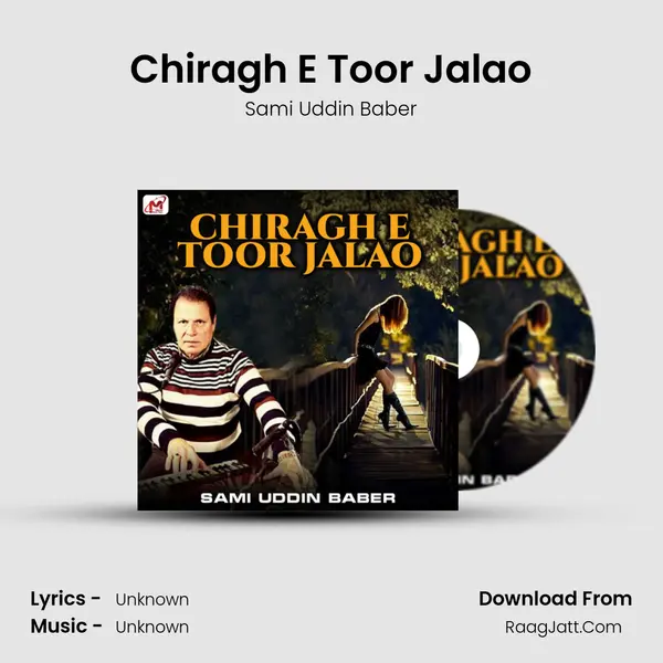 Chiragh E Toor Jalao - Single - Sami Uddin Baber