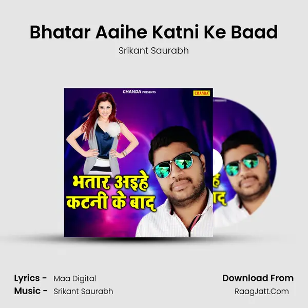 Bhatar Aaihe Katni Ke Baad mp3 song