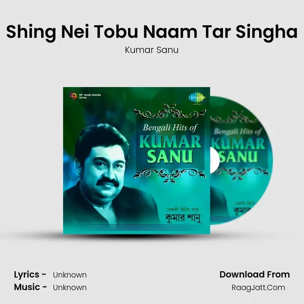 Shing Nei Tobu Naam Tar Singha MP3 Song by Kumar Sanu Cover