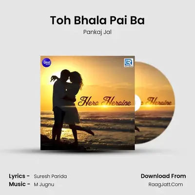 Toh Bhala Pai Ba MP3 Song by Pankaj Jal Cover
