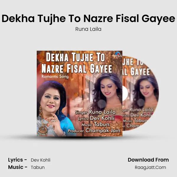 Dekha Tujhe To Nazre Fisal Gayee - Runa Laila