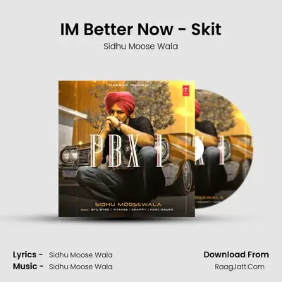 IM Better Now - Skit MP3 Song by Sidhu Moose Wala Cover