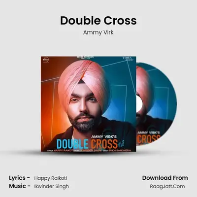 Double Cross MP3 Song by Ammy Virk Cover
