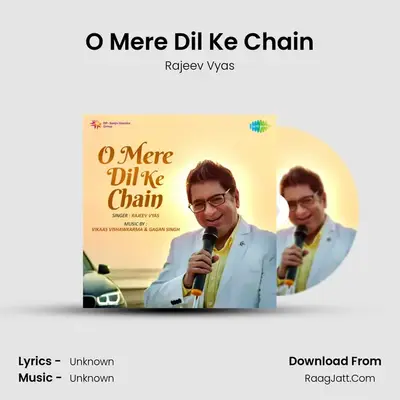 O Mere Dil Ke Chain - Rajeev Vyas