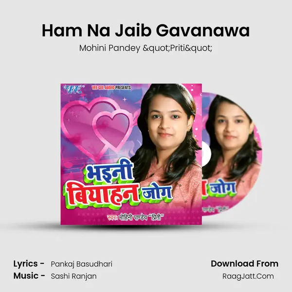 Ham Na Jaib Gavanawa MP3 Song by Mohini Pandey "Priti" Cover