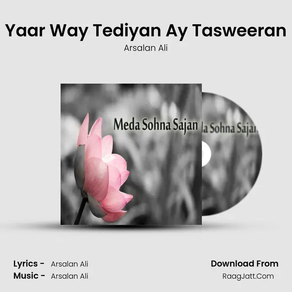 Yaar Way Tediyan Ay Tasweeran MP3 Song by Arsalan Ali Cover