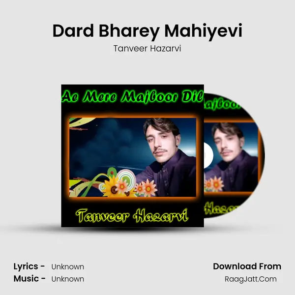 Dard Bharey Mahiyevi MP3 Song by Tanveer Hazarvi Cover