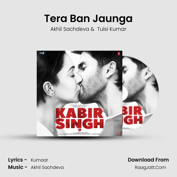 Tera Ban Jaunga MP3 Song by Akhil Sachdeva Cover