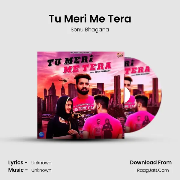 Tu Meri Me Tera MP3 Song by Sonu Bhagana Cover