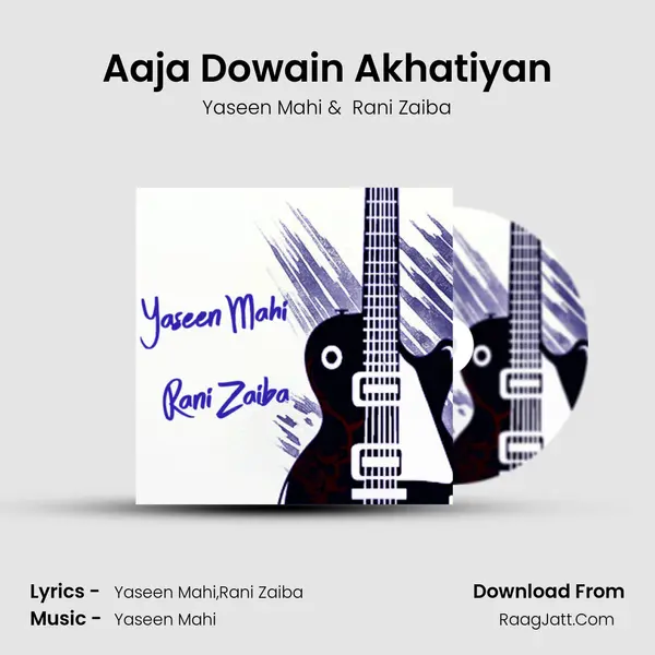 Aaja Dowain Akhatiyan mp3 song