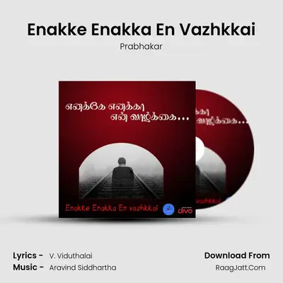 Enakke Enakka En Vazhkkai - Prabhakar