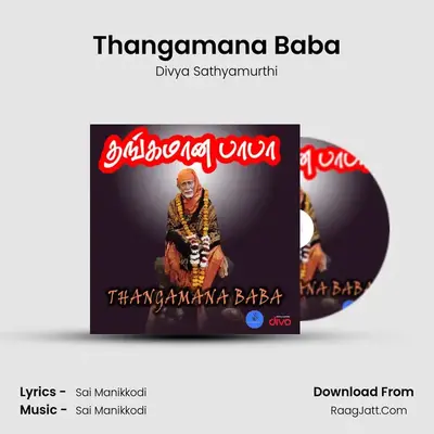Thangamana Baba - Divya Sathyamurthi