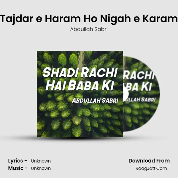 Tajdar e Haram Ho Nigah e Karam MP3 Song by Abdullah Sabri Cover