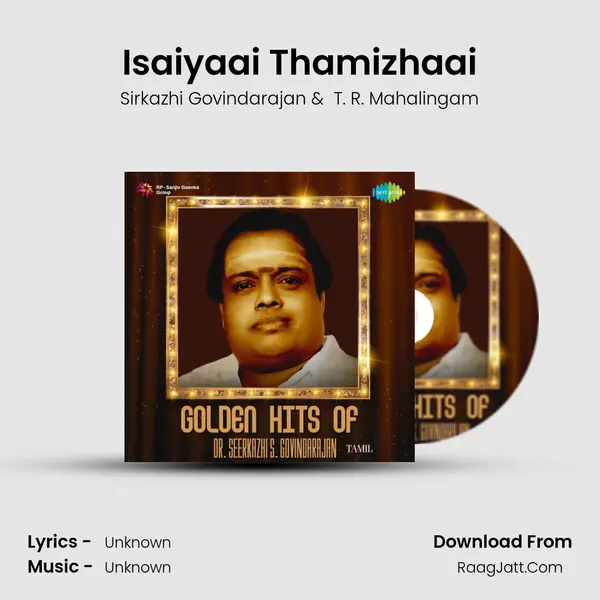 Isaiyaai Thamizhaai MP3 Song by Sirkazhi Govindarajan Cover