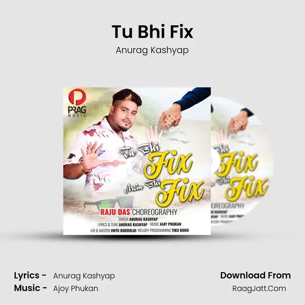 Tu Bhi Fix - Anurag Kashyap