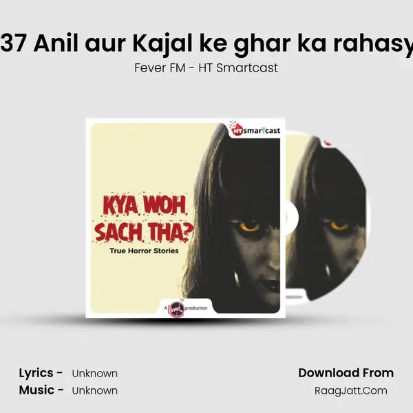 #37 Anil aur Kajal ke ghar ka rahasya MP3 Song by Fever FM - HT Smartcast Cover