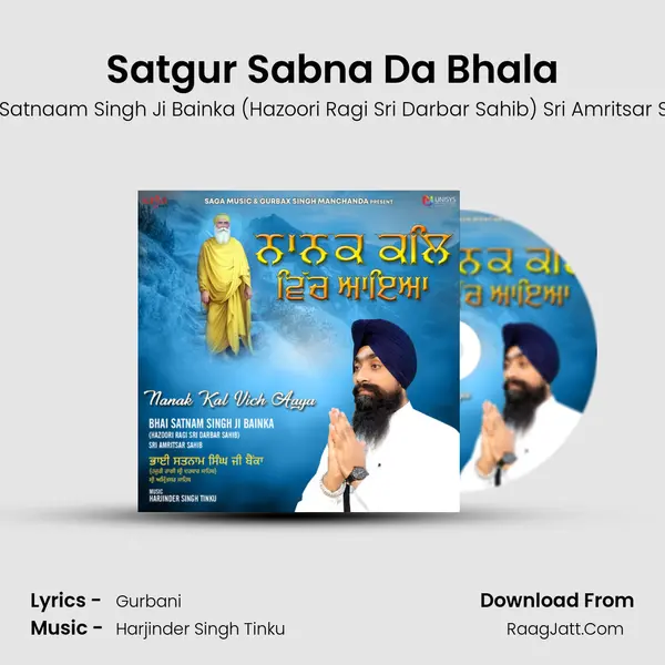 Satgur Sabna Da Bhala MP3 Song by Bhai Satnaam Singh Ji Bainka (Hazoori Ragi Sri Darbar Sahib) Sri Amritsar Sahib Cover