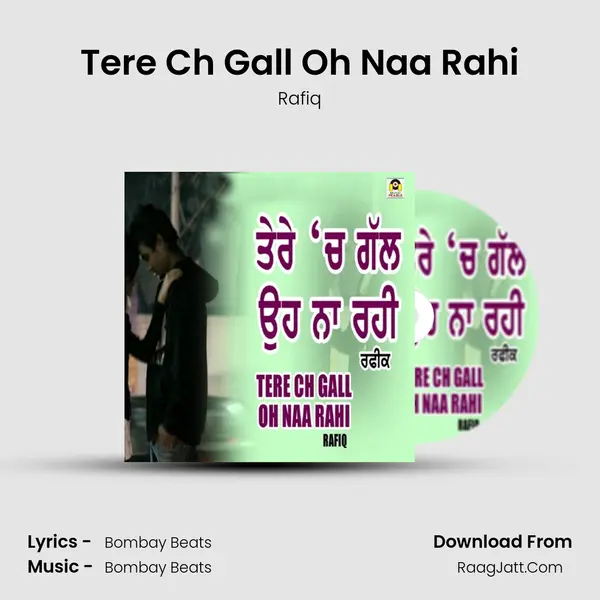 Tere Ch Gall Oh Naa Rahi mp3 song