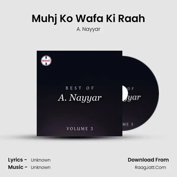Muhj Ko Wafa Ki Raah MP3 Song by A. Nayyar Cover