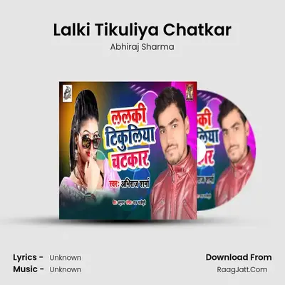 Lalki Tikuliya Chatkar - Single - Abhiraj Sharma