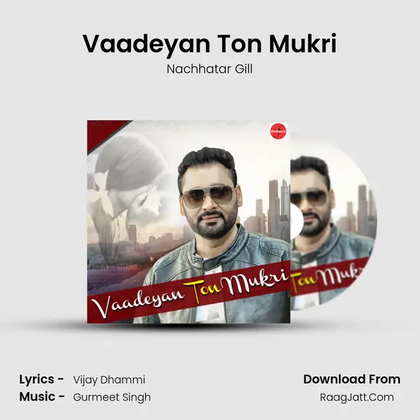 Vaadeyan Ton Mukri MP3 Song by Nachhatar Gill Cover