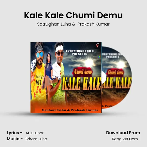 Kale Kale Chumi Demu - Satrughan Luha