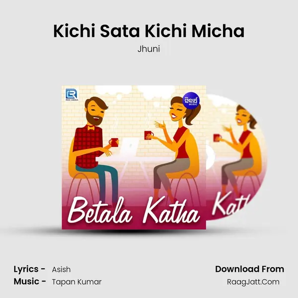 Kichi Sata Kichi Micha MP3 Song by Jhuni Cover
