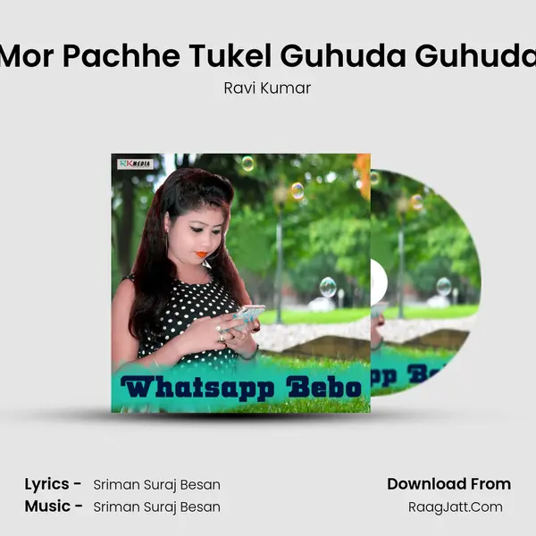 Mor Pachhe Tukel Guhuda Guhuda MP3 Song by Ravi Kumar Cover