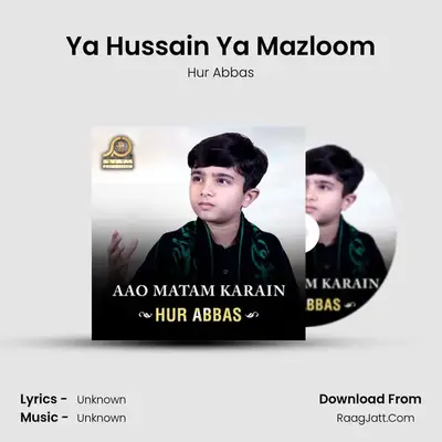 Ya Hussain Ya Mazloom mp3 song