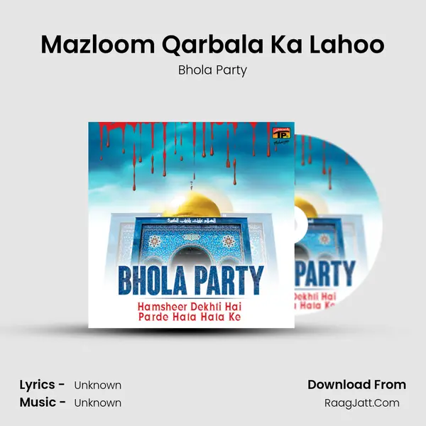 Mazloom Qarbala Ka Lahoo MP3 Song by Bhola Party Cover